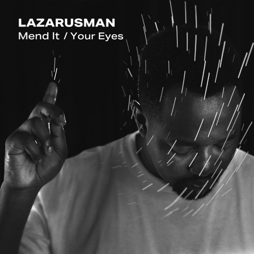 Lazarusman - Mend It - Your Eyes [CNS119]